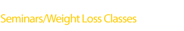 Seminars/Weight Loss Classes